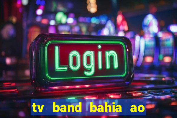 tv band bahia ao vivo online